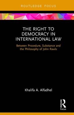 Right to Democracy in International Law -  Khalifa A Alfadhel