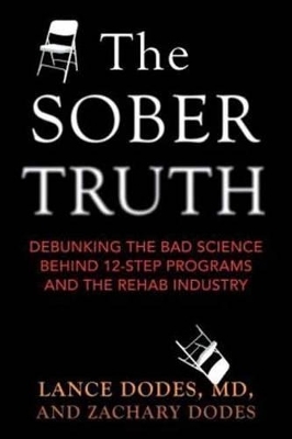 The Sober Truth - Lance Dodes, Zachary Dodes