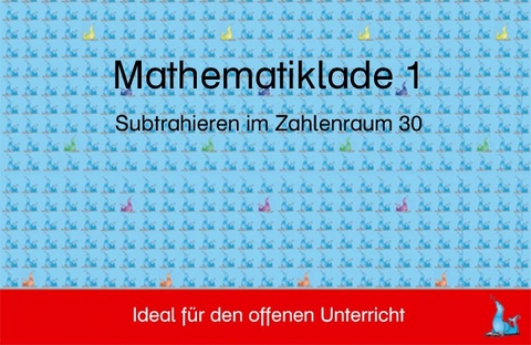 Mathematiklade - Subtrahieren im Zahlenraum 30 - Renate Hofmann, Lieselotte Pacher