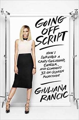 Going Off Script - Giuliana Rancic