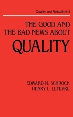 The Good and the Bad News about Quality - Edward M. Schrock