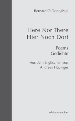 Here Nor There /Hier Noch Dort - Bernard O'Donoghue