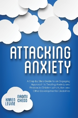 Attacking Anxiety - Naomi Chedd, Karen Levine