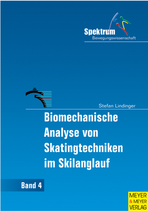 Biomechanische Analysen von Skatingtechniken im Skilanglauf - Stefan Lindinger