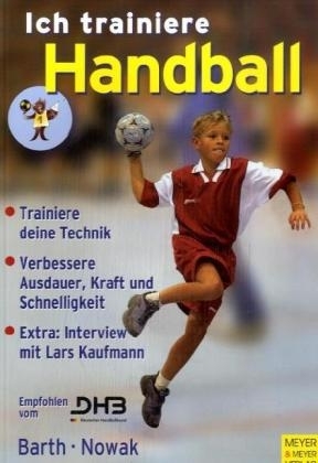 Ich trainiere Handball - Katrin Barth, Maik Nowak