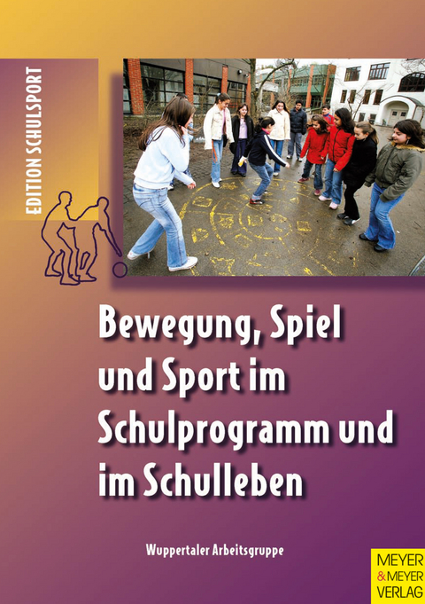 Bewegung, Spiel und Sport im Schulprogramm und im Schulleben - 