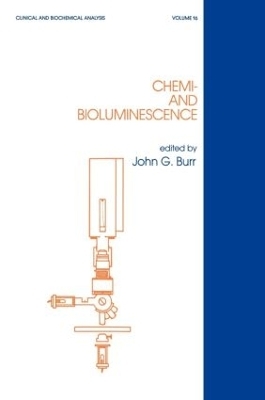 Chemi- and Bioluminescence - John G. Burr