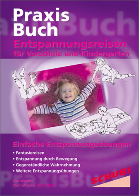 Praxisbuch Entspannungsreisen / Entspannungsreisen für Vorschule und Kindergarten - Kira Wagner