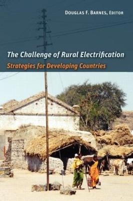 The Challenge of Rural Electrification - Douglas F. Barnes