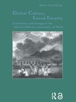 Global Culture, Island Identity - Karen Fog Olwig