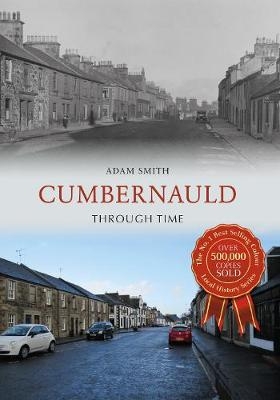 Cumbernauld Through Time - Adam Smith