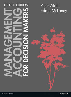 Management Accounting for Decision Makers - Peter Atrill, Eddie McLaney