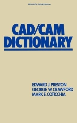 CAD/CAM Dictionary - Edward J. Preston