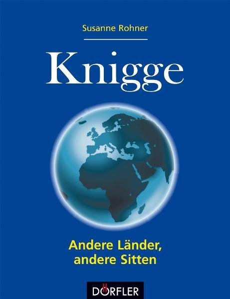 Knigge - Andere Länder, andere Sitten - Susanne Rohner