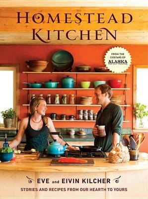 Homestead Kitchen -  Eivin Kilcher,  Eve Kilcher