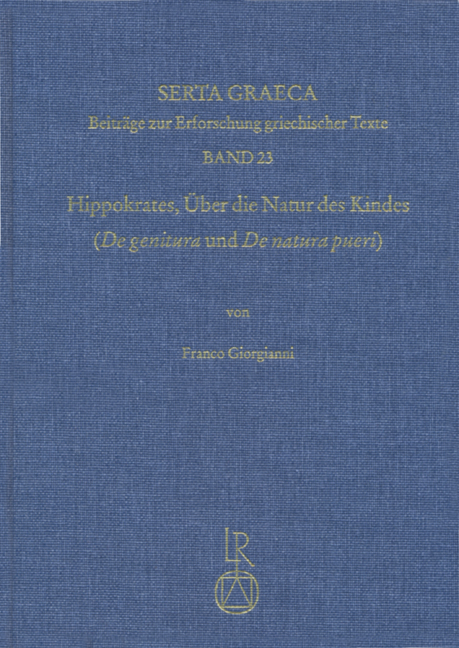 Hippokrates. Über die Natur des Kindes (»De genitura« und »De natura pueri«) - Franco Giorgianni