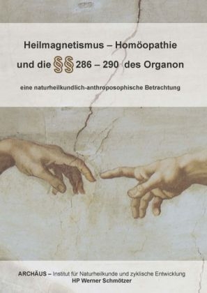 Heilmagnetismus - Homöopathie und die §§ 286 - 290 des Organon