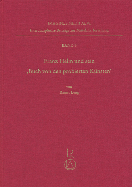 Franz Helm und sein »Buch von den probierten Künsten« - Rainer Leng