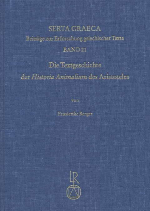 Die Textgeschichte der »Historia Animalium« des Aristoteles - Friederike Berger