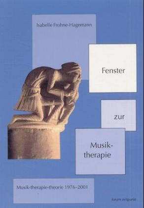 Fenster zur Musiktherapie - Isabelle Frohne-Hagemann