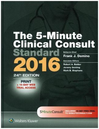 The 5-Minute Clinical Consult Standard 2016 - Frank J. Domino, Robert A. Baldor, Jeremy Golding, Mark B. Stephens