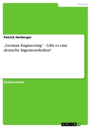 Â¿German EngineeringÂ¿ - Gibt es eine deutsche Ingenieurskultur? - Patrick Herberger