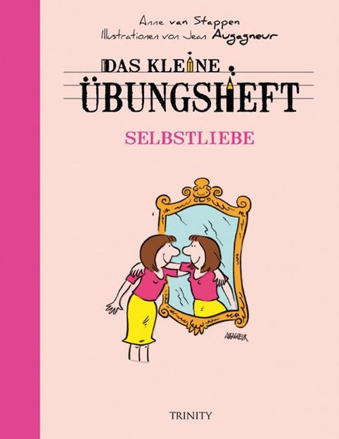 Das kleine Übungsheft - Selbstliebe - Anne Van Stappen