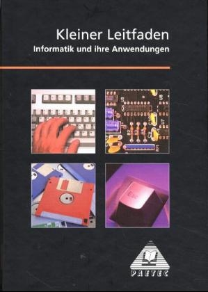 Kleiner Leitfaden Informatik und ihre Anwendungen