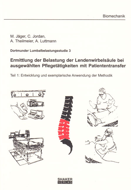 Dortmunder Lumbalbelastungsstudie 3 - Ermittlung der Belastung der Lendenwirbelsäule bei ausgewählten Pflegetätigkeiten mit Patiententransfer - M Jäger, C Jordan, A Theilmeier, A Luttmann