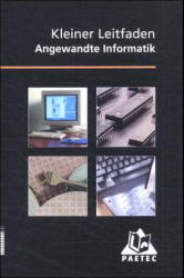 Kleiner Leitfaden Angwandte Informatik - Peter Barth, Lutz Engelmann, Hans J Laabs