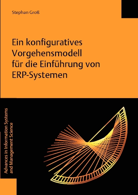 Ein konfiguratives Vorgehensmodell für die Einführung von ERP-Systemen - Stephan Groß