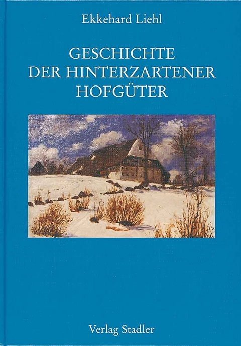 Geschichte der Hinterzartener Hofgüter - Ekkehard Liehl