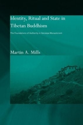 Identity, Ritual and State in Tibetan Buddhism - Martin A. Mills