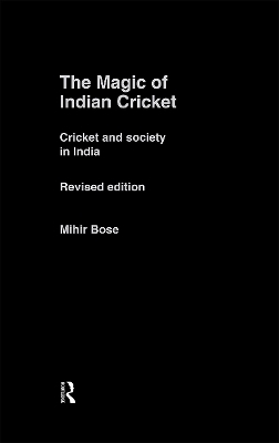 The Magic of Indian Cricket - Mihir Bose