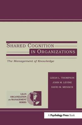 Shared Cognition in Organizations - 