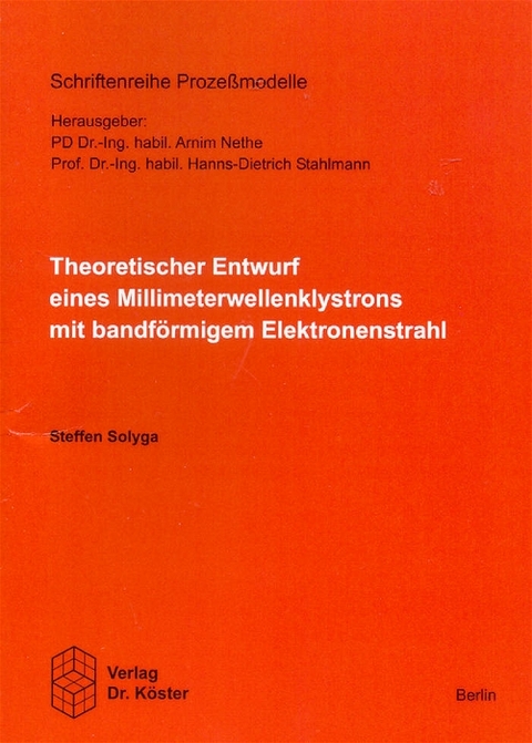 Theoretischer Entwurf eines Millimeterwellenklystrons mit bandförmigem Elektronenstrahl - Steffen Solyga