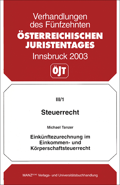 Steuerrecht - Einkünftezurechnung im Einkommen und Körperschaftssteuerrecht - Michael Tanzer