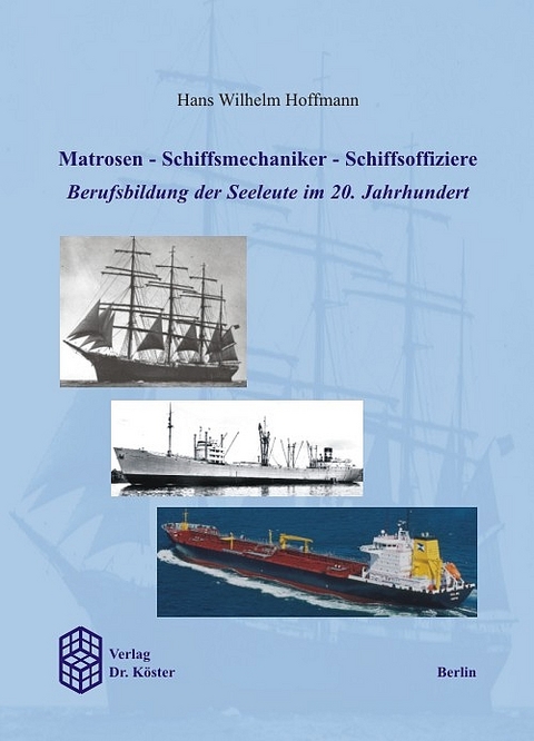 Matrosen - Schiffsmechaniker - Schiffsoffiziere - Hans Wilhelm Hoffmann