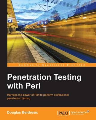 Penetration Testing with Perl - Douglas Berdeaux