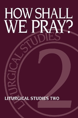 How Shall We Pray? - 