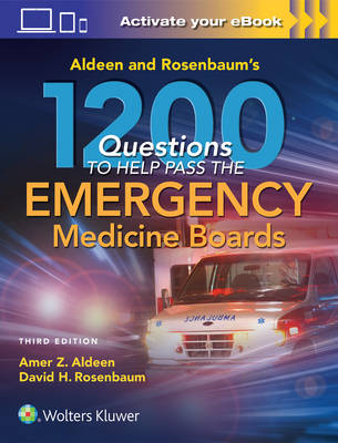 Aldeen and Rosenbaum's 1200 Questions to Help You Pass the Emergency Medicine Boards -  Amer Aldeen,  David H. Rosenbaum