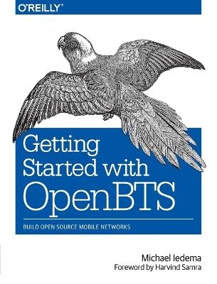 Getting Started with OpenBTS - Michael Ledema