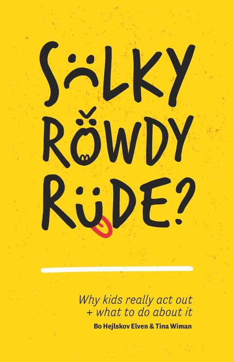 Sulky, Rowdy, Rude? -  Bo  Hejlskov Elven,  Tina Wiman