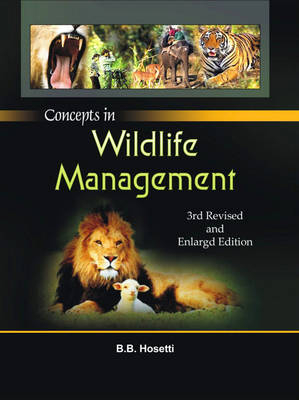 Concepts in Wildlife Management 3rd Revised and Enlarged EDN - B B Hosetti