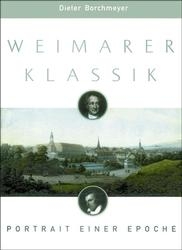 Weimarer Klassik - Dieter Borchmeyer