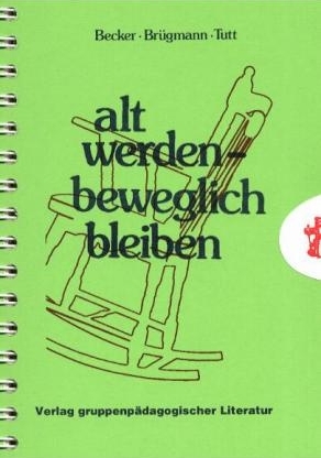 alt werden - beweglich bleiben - Brigitte Becker