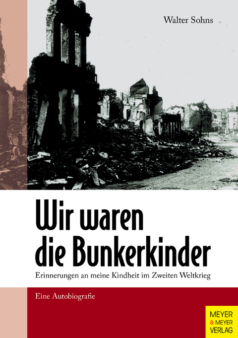 Wir waren die Bunkerkinder - Walter Sohns