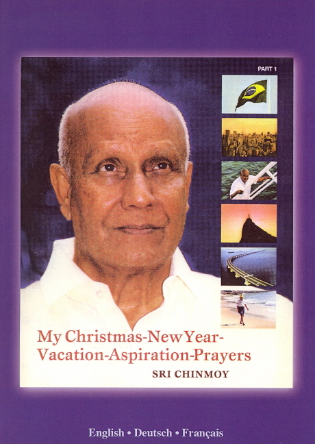 My Christmas-New Year-Vacation-Aspiration-Prayers, Part 1 - Sri Chinmoy