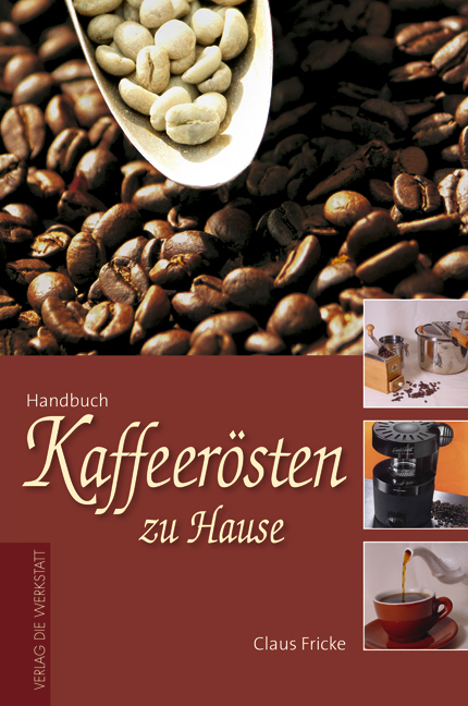 Kaffeerösten zu Hause - Claus Fricke