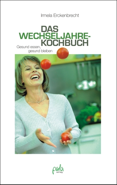 Das Wechseljahrekochbuch - Irmela Erckenbrecht